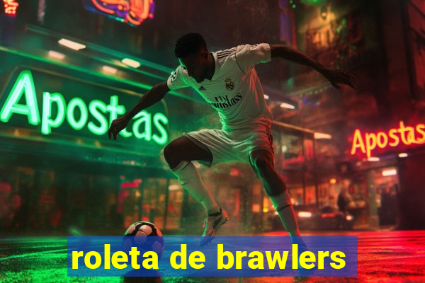 roleta de brawlers